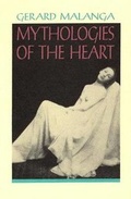 Cover: Mythologies of the Heart - Black Sparrow Press,U.S.