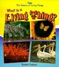 Cover: What Is A Living Thing? - Crabtree Publishing Co,US