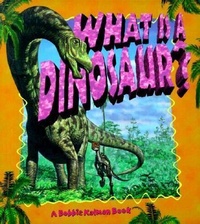 Enlarge image Cover: What Is A Dinosaur - Crabtree Publishing Co,US