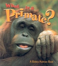 Enlarge image Cover: What Is A Primate - Crabtree Publishing Co,US