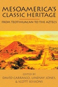 Cover: Mesoamerica's Classic Heritage - University Press of Colorado