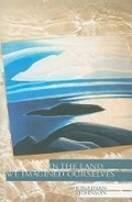 Cover: In the Land We Imagined Ourselves - Carnegie-Mellon University Press