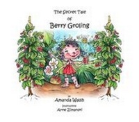 Enlarge image Cover: The Secret Tale of Berry Groling - Tickly Whiskers Publishing Ltd