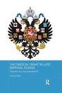 Cover: The Radical Right in Late Imperial Russia - Routledge
