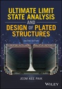 Cover: Ultimate Limit State Analysis and Design of Plated Structures - Wiley-ISTE