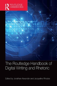 Abbildung von: The Routledge Handbook of Digital Writing and Rhetoric - Routledge
