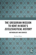 Cover: The Gregorian Mission to Kent in Bede's Ecclesiastical History - Routledge