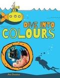 Cover: Dive Into Colours - FriesenPress