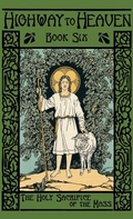 Cover: The Holy Sacrifice of the Mass - St. Augustine Academy Press