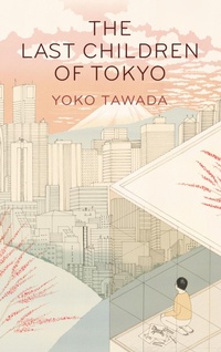Abbildung von: The Last Children of Tokyo - Granta Books