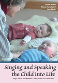 Cover: Singing and Speaking the Child Into Life - Waldorf Early Childhood Association North America