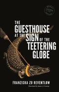 Cover: The Guesthouse at the Sign of the Teetering Globe - Rixdorf Editions
