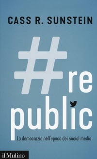 Abbildung von: #Republic.com. La democrazia nell'epoca dei social media - Contemporanea;Il Mulino