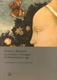 Abbildung von: Tempo e ritratto. La memoria e l'immagine dal Rinascimento a oggi - Biblioteca di arte;Il Poligrafo