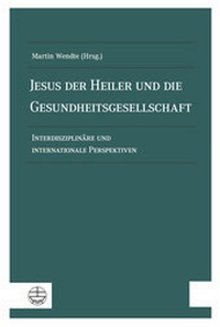 Abbildung von: Jesus der Heiler und die Gesundheitsgesellschaft - Evangelische Verlagsanstalt