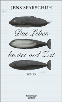 Abbildung von: Das Leben kostet viel Zeit - Kiepenheuer & Witsch