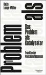 Cover: Das Problem als Katalysator - Kiepenheuer & Witsch