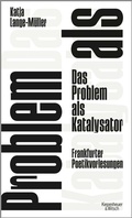 Cover: Das Problem als Katalysator - Kiepenheuer & Witsch