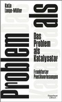 Cover: Das Problem als Katalysator - Kiepenheuer & Witsch