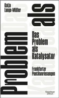 Cover: Das Problem als Katalysator - Kiepenheuer & Witsch