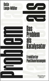 Enlarge image Cover: Das Problem als Katalysator - Kiepenheuer & Witsch