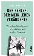 Cover: Der Fehler, der mein Leben ver&auml;nderte - Piper