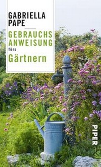 Abbildung von: Gebrauchsanweisung fürs Gärtnern - Piper