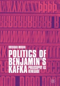 Cover: Politics of Benjamin's Kafka: Philosophy as Renegade - Palgrave Macmillan