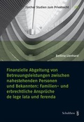 Cover: Finanzielle Abgeltung von Betreuungsleistungen zwischen nahestehenden Personen und Bekannten - Schulthess Juristische Medien