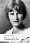 Cover: Mildred Harnack und die Rote Kapelle in Berlin - Universit&auml;tsverlag Potsdam