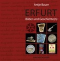 Cover: Erfurt. Bilder und Geschichte(n) - Verlag Kirchschlager