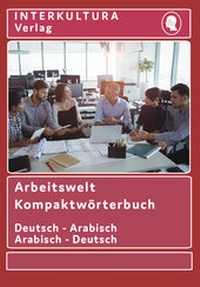 Abbildung von: Interkultura Arbeitswelt Kompaktwörterbuch Deutsch-Arabisch - Interkultura Verlag - Social Business Verlag