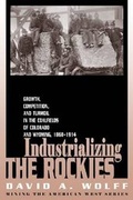 Cover: Industrializing the Rockies - University Press of Colorado