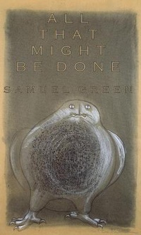 Enlarge image Cover: All That Might Be Done - Carnegie-Mellon University Press