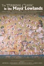 Cover: The Terminal Classic in the Maya Lowlands - University Press of Colorado