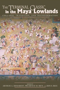 Enlarge image Cover: The Terminal Classic in the Maya Lowlands - University Press of Colorado