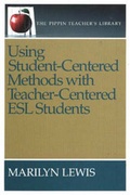 Cover: Using Student-Centered Methods with Teacher-Centered ESL Students - Pippin Publishing Corporation