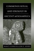 Cover: Commoner Ritual and Ideology in Ancient Mesoamerica - University Press of Colorado