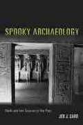 Cover: Spooky Archaeology - University of New Mexico Press