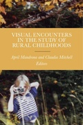 Cover: Visual Encounters in the Study of Rural Childhoods - Rutgers University Press