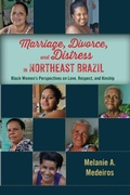 Cover: Marriage, Divorce, and Distress in Northeast Brazil - Rutgers University Press