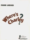 Cover: Where's Charley? - Hal Leonard Publishing Corporation