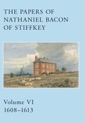 Cover: The Papers of Nathaniel Bacon of Stiffkey. Volume 6, 1608-1613 - Norfolk Record Society