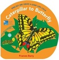 Cover: Caterpillar to Butterfly - Walker Books Ltd