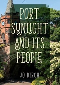 Cover: Port Sunlight and its People - Amberley Publishing