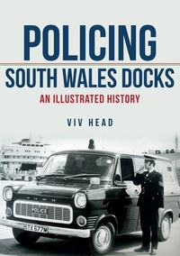 Abbildung von: Policing South Wales Docks - Amberley Publishing