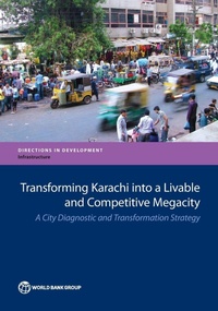 Enlarge image Cover: Transforming Karachi Into a Livable and Competitive Megacity - World Bank Publications