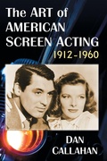 Cover: The Art of American Screen Acting, 1912-1960 - McFarland & Co Inc