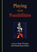 Cover: Playing with Possibilities - Cambridge Scholars Publishing