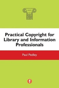 Enlarge image Cover: Practical Copyright for Library and Information Professionals - Facet Publishing